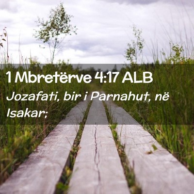 Picture 02 - 1 Mbretërve 4:17 ALB - Jozafati, bir i Parnahut, në - Bible Verse Picture