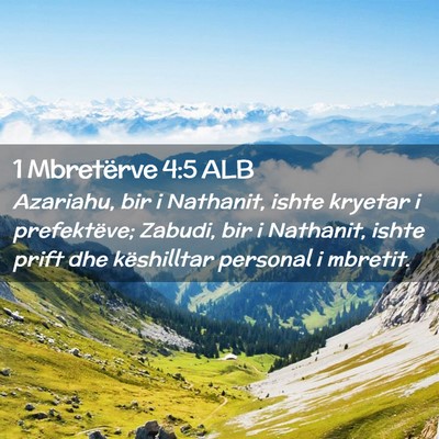 Picture 02 - 1 Mbretërve 4:5 ALB - Azariahu, bir i Nathanit, ishte kryetar i - Bible Verse Picture