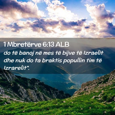 Picture 02 - 1 Mbretërve 6:13 ALB - do të banoj në mes të bijve të Izraelit dhe - Bible Verse Picture