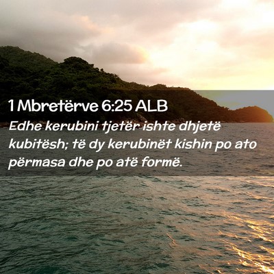 Picture 02 - 1 Mbretërve 6:25 ALB - Edhe kerubini tjetër ishte dhjetë kubitësh; - Bible Verse Picture