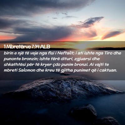 Picture 02 - 1 Mbretërve 7:14 ALB - birin e një të veje nga fisi i Neftalit; i ati - Bible Verse Picture