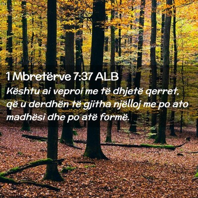 Picture 02 - 1 Mbretërve 7:37 ALB - Kështu ai veproi me të dhjetë qerret, që u - Bible Verse Picture