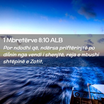 Picture 02 - 1 Mbretërve 8:10 ALB - Por ndodhi që, ndërsa priftërinjtë po dilnin - Bible Verse Picture