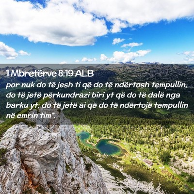 Picture 02 - 1 Mbretërve 8:19 ALB - por nuk do të jesh ti që do të ndërtosh - Bible Verse Picture