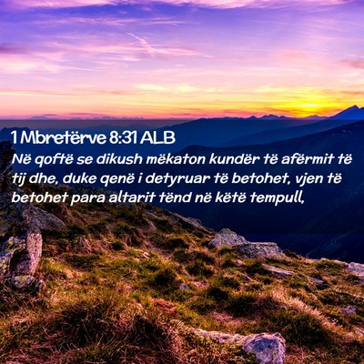 Picture 02 - 1 Mbretërve 8:31 ALB - Në qoftë se dikush mëkaton kundër të - Bible Verse Picture