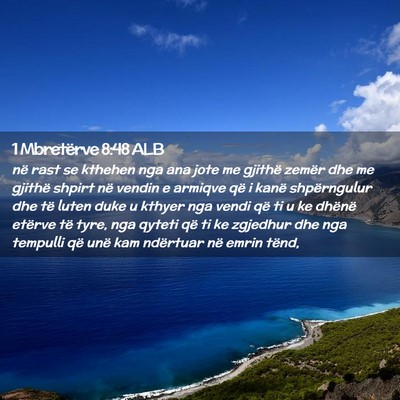 Picture 02 - 1 Mbretërve 8:48 ALB - në rast se kthehen nga ana jote me gjithë - Bible Verse Picture