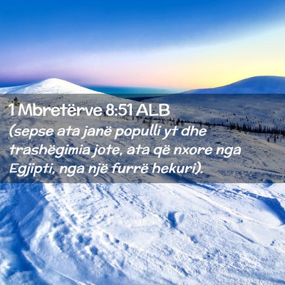 Picture 02 - 1 Mbretërve 8:51 ALB - (sepse ata janë populli yt dhe trashëgimia - Bible Verse Picture