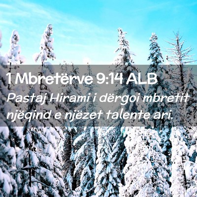 Picture 02 - 1 Mbretërve 9:14 ALB - Pastaj Hirami i dërgoi mbretit njëqind e - Bible Verse Picture