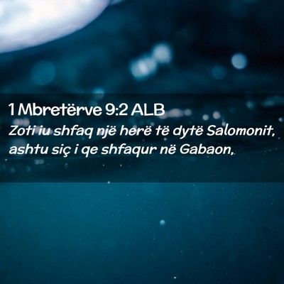 Picture 02 - 1 Mbretërve 9:2 ALB - Zoti iu shfaq një herë të dytë Salomonit, - Bible Verse Picture