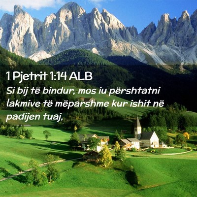 Picture 02 - 1 Pjetrit 1:14 ALB - Si bij të bindur, mos iu përshtatni lakmive të - Bible Verse Picture
