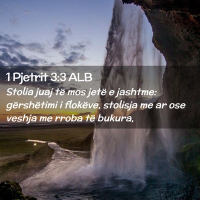 Picture 02 - 1 Pjetrit 3:3 ALB - Stolia juaj të mos jetë e jashtme: gërshëtimi - Bible Verse Picture