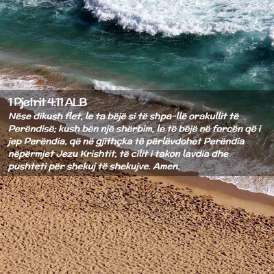 Picture 02 - 1 Pjetrit 4:11 ALB - Nëse dikush flet, le ta bëjë si të shpa-llë - Bible Verse Picture