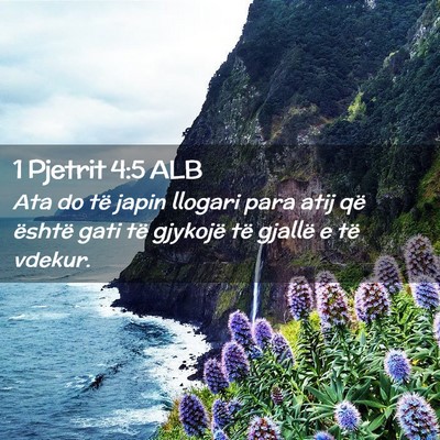 Picture 02 - 1 Pjetrit 4:5 ALB - Ata do të japin llogari para atij që është - Bible Verse Picture