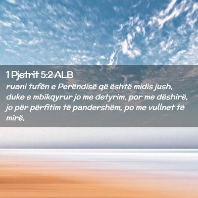 Picture 02 - 1 Pjetrit 5:2 ALB - ruani tufën e Perëndisë që është midis - Bible Verse Picture
