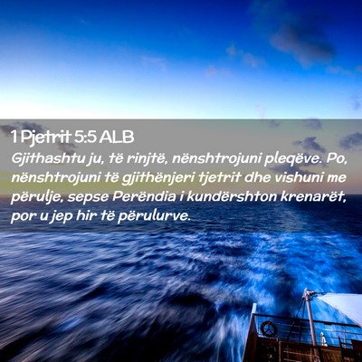 Picture 02 - 1 Pjetrit 5:5 ALB - Gjithashtu ju, të rinjtë, nënshtrojuni - Bible Verse Picture
