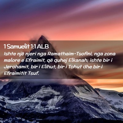 Picture 02 - 1 Samuelit 1:1 ALB - Ishte një njeri nga Ramathaim-Tsofini, nga zona - Bible Verse Picture