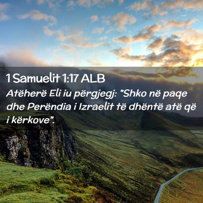 Picture 02 - 1 Samuelit 1:17 ALB - Atëherë Eli iu përgjegj: 