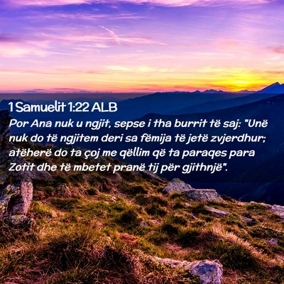 Picture 02 - 1 Samuelit 1:22 ALB - Por Ana nuk u ngjit, sepse i tha burrit të saj: - Bible Verse Picture
