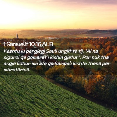 Picture 02 - 1 Samuelit 10:16 ALB - Kështu iu përgjegj Sauli ungjit të tij: 