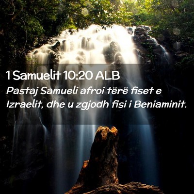 Picture 02 - 1 Samuelit 10:20 ALB - Pastaj Samueli afroi tërë fiset e Izraelit, dhe - Bible Verse Picture
