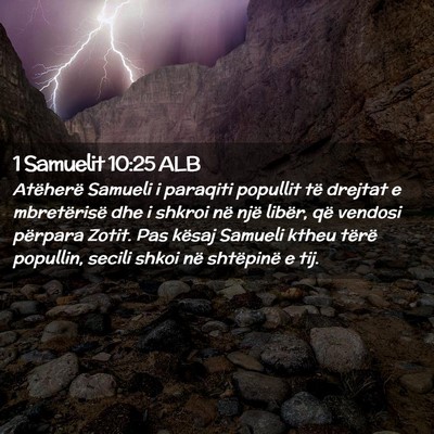 Picture 02 - 1 Samuelit 10:25 ALB - Atëherë Samueli i paraqiti popullit të drejtat - Bible Verse Picture