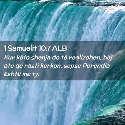 Picture 02 - 1 Samuelit 10:7 ALB - Kur këto shenja do të realizohen, bëj atë që - Bible Verse Picture