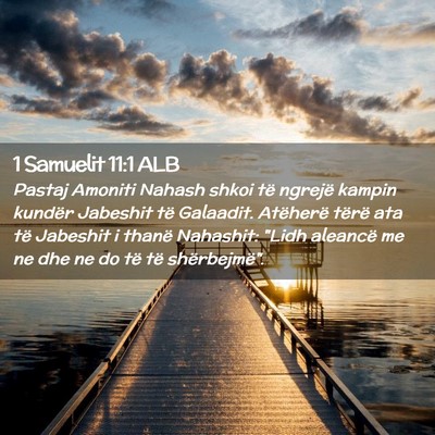 Picture 02 - 1 Samuelit 11:1 ALB - Pastaj Amoniti Nahash shkoi të ngrejë kampin - Bible Verse Picture
