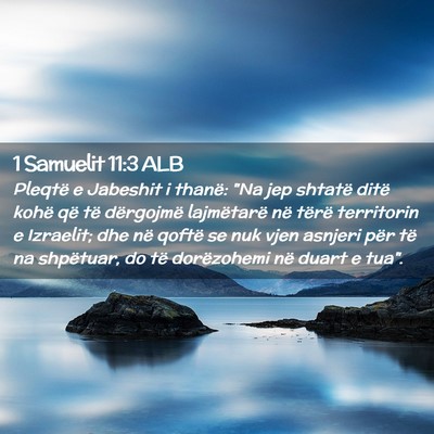 Picture 02 - 1 Samuelit 11:3 ALB - Pleqtë e Jabeshit i thanë: 