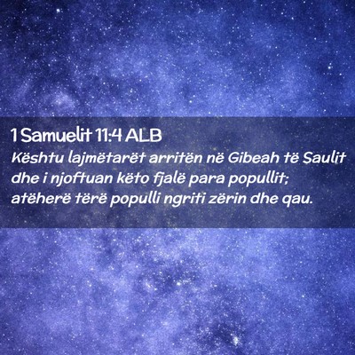Picture 02 - 1 Samuelit 11:4 ALB - Kështu lajmëtarët arritën në Gibeah të - Bible Verse Picture