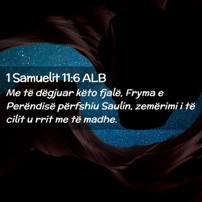 Picture 02 - 1 Samuelit 11:6 ALB - Me të dëgjuar këto fjalë, Fryma e Perëndisë - Bible Verse Picture