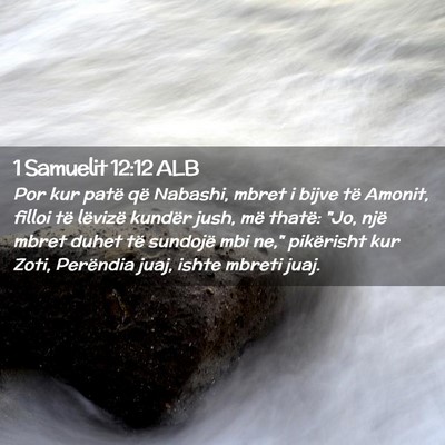 Picture 02 - 1 Samuelit 12:12 ALB - Por kur patë që Nabashi, mbret i bijve të - Bible Verse Picture