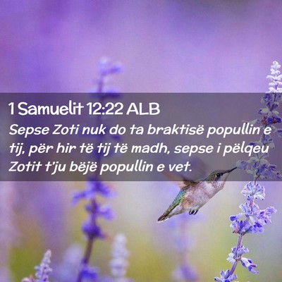 Picture 02 - 1 Samuelit 12:22 ALB - Sepse Zoti nuk do ta braktisë popullin e tij, - Bible Verse Picture