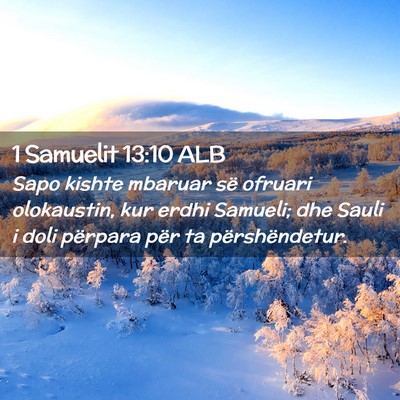 Picture 02 - 1 Samuelit 13:10 ALB - Sapo kishte mbaruar së ofruari olokaustin, kur - Bible Verse Picture