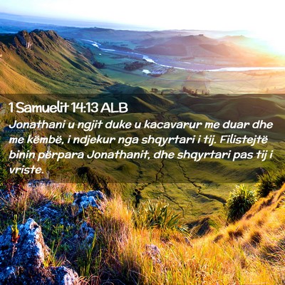 Picture 02 - 1 Samuelit 14:13 ALB - Jonathani u ngjit duke u kacavarur me duar dhe me - Bible Verse Picture