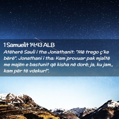 Picture 02 - 1 Samuelit 14:43 ALB - Atëherë Sauli i tha Jonathanit: 