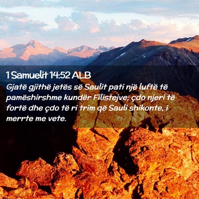 Picture 02 - 1 Samuelit 14:52 ALB - Gjatë gjithë jetës së Saulit pati një luftë - Bible Verse Picture