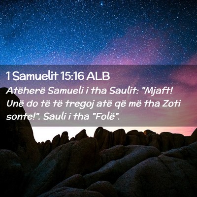 Picture 02 - 1 Samuelit 15:16 ALB - Atëherë Samueli i tha Saulit: 