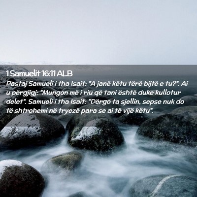 Picture 02 - 1 Samuelit 16:11 ALB - Pastaj Samueli i tha Isait: 