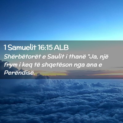 Picture 02 - 1 Samuelit 16:15 ALB - Shërbëtorët e Saulit i thanë 