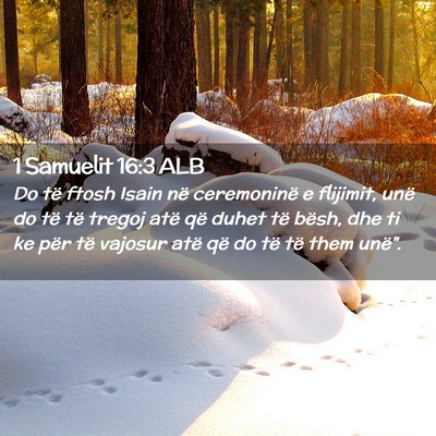 Picture 02 - 1 Samuelit 16:3 ALB - Do të ftosh Isain në ceremoninë e flijimit, - Bible Verse Picture