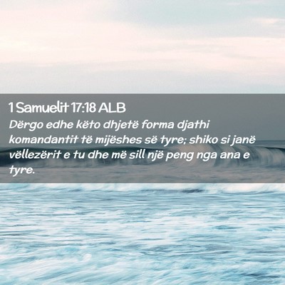 Picture 02 - 1 Samuelit 17:18 ALB - Dërgo edhe këto dhjetë forma djathi - Bible Verse Picture