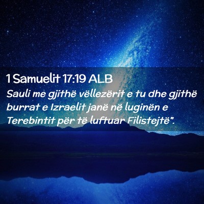 Picture 02 - 1 Samuelit 17:19 ALB - Sauli me gjithë vëllezërit e tu dhe gjithë - Bible Verse Picture