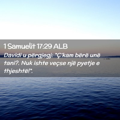 Picture 02 - 1 Samuelit 17:29 ALB - Davidi u përgjegj: 