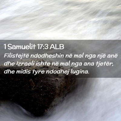 Picture 02 - 1 Samuelit 17:3 ALB - Filistejtë ndodheshin në mal nga një anë dhe - Bible Verse Picture