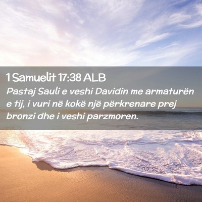 Picture 02 - 1 Samuelit 17:38 ALB - Pastaj Sauli e veshi Davidin me armaturën e tij, - Bible Verse Picture