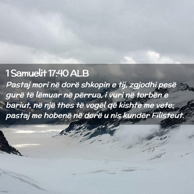 Picture 02 - 1 Samuelit 17:40 ALB - Pastaj mori në dorë shkopin e tij, zgjodhi - Bible Verse Picture