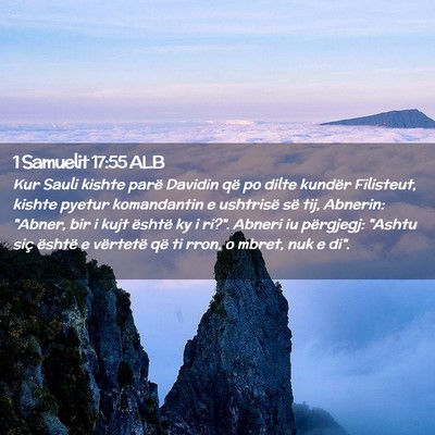 Picture 02 - 1 Samuelit 17:55 ALB - Kur Sauli kishte parë Davidin që po dilte - Bible Verse Picture