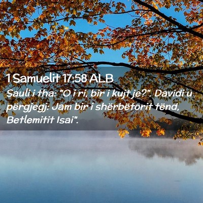 Picture 02 - 1 Samuelit 17:58 ALB - Sauli i tha: 
