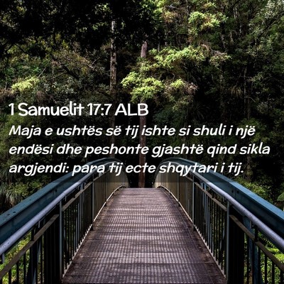 Picture 02 - 1 Samuelit 17:7 ALB - Maja e ushtës së tij ishte si shuli i një - Bible Verse Picture