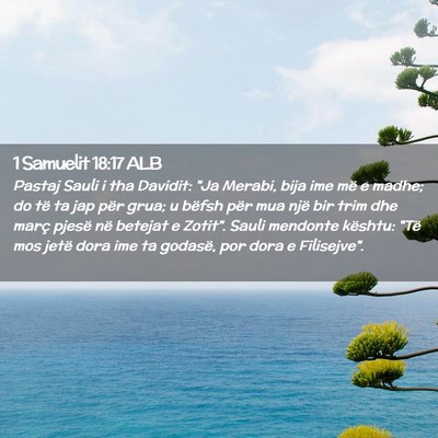 Picture 02 - 1 Samuelit 18:17 ALB - Pastaj Sauli i tha Davidit: 